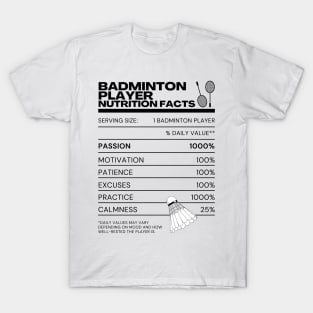 Badminton Player Nutrition Facts - Funny Memes Rackets Shuttlecock T-Shirt